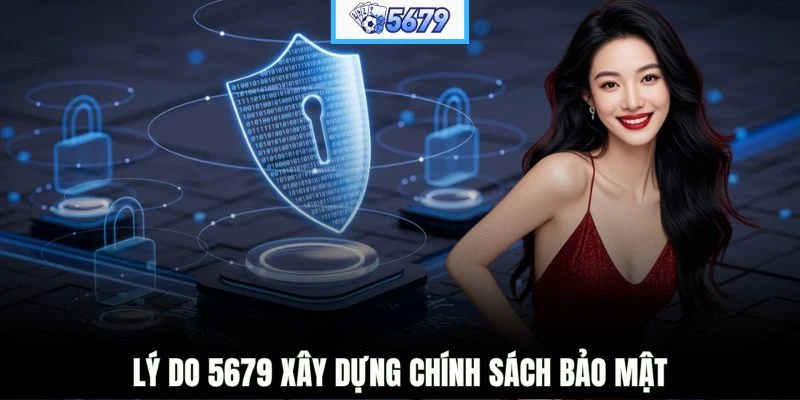 Lý do 5679 xây dựng chính sách bảo mật